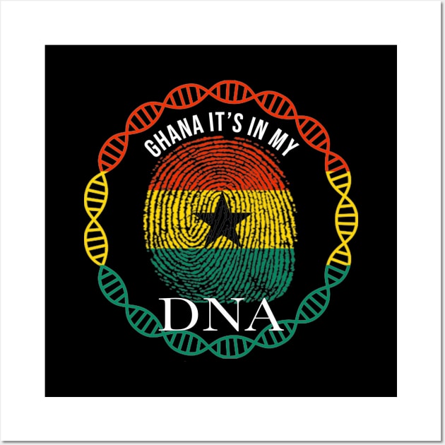 Ghana Its In My DNA - Gift for Ghanaian From Ghana Wall Art by Country Flags